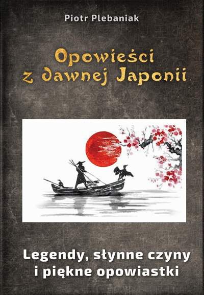 Opowieści z dawnej Japonii to zbiór słynnych opowiastek, anegdot i legend, które żyją w sercach Japończyków i składają się na ich tożsamość. Opowieści z dawnej Japonii to zbiór słynnych opowiastek, anegdot i legend, które żyją w sercach Japończyków i składają się na ich tożsamość.