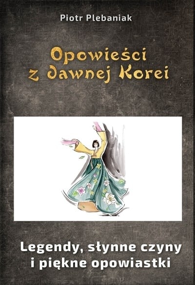 Zbiór legend, baśni, opowieści i przypowiastek dydaktycznych, które żyją w sercach Koreańczyków. Zbiór legend, baśni, opowieści i przypowiastek dydaktycznych, które żyją w sercach Koreańczyków.